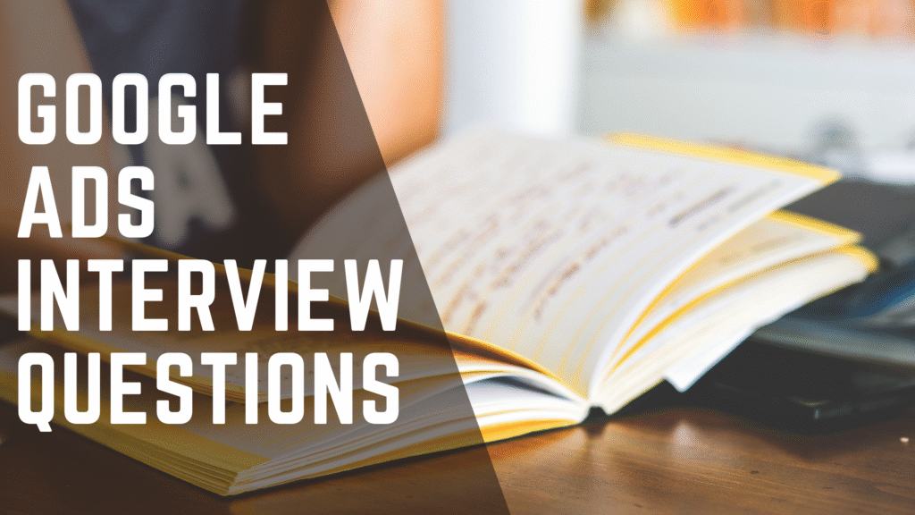 google ads interview questions